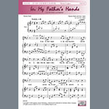 Download Patricia Mock & Faye Lopez In My Father's Hands (arr. Faye Lopez) sheet music and printable PDF music notes