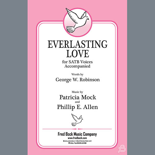 Patricia Mock & Phillip E. Allen, Everlasting Love, SATB Choir