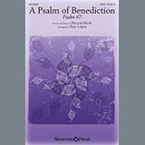 Download Patricia Mock A Psalm Of Benediction (Psalm 67) (arr. Faye Lopez) sheet music and printable PDF music notes