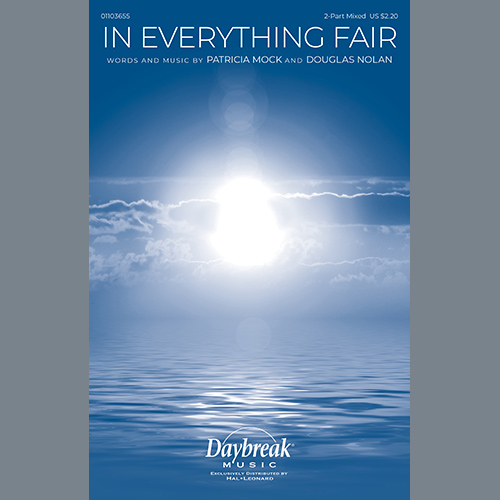 Patricia Mock and Douglas Nolan, In Everything Fair, 2-Part Choir