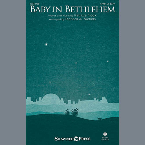 Patricia Mock, Baby In Bethlehem (arr. Richard A. Nichols), SATB Choir
