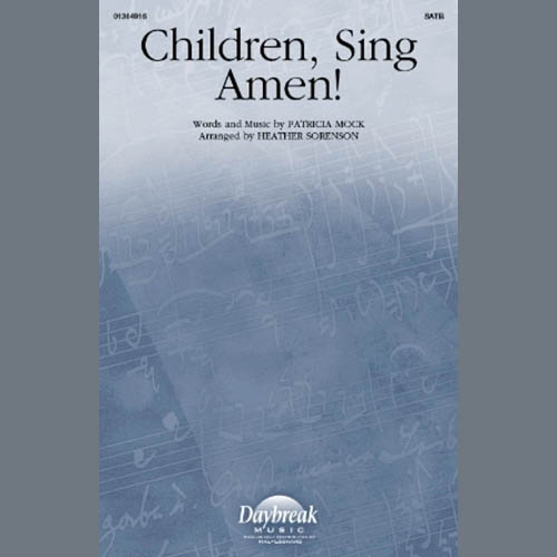 Patricia Mock, Children, Sing Amen! (arr. Heather Sorenson), SATB Choir