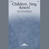 Download Patricia Mock Children, Sing Amen! (arr. Heather Sorenson) sheet music and printable PDF music notes