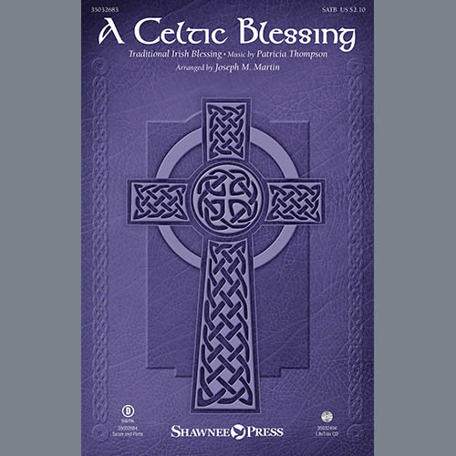 Patricia Thompson, A Celtic Blessing (arr. Joseph M. Martin), SATB Choir