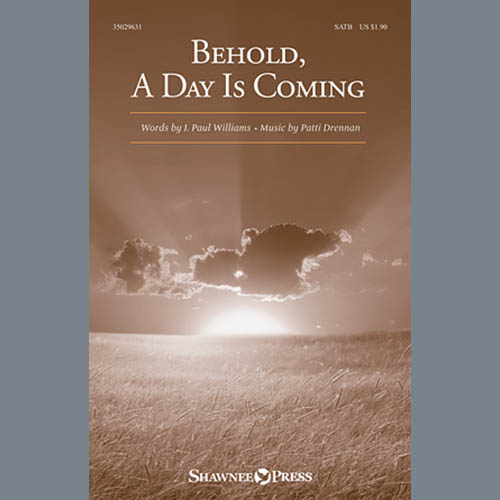 Patti Drennan, Behold, A Day Is Coming, SATB