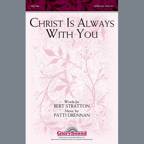 Patti Drennan, Christ Is Always With You, SATB