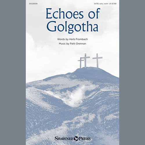 Patti Drennan, Echoes Of Golgotha, SATB