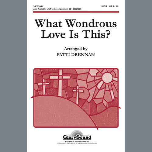 Patti Drennan, What Wondrous Love Is This, SATB