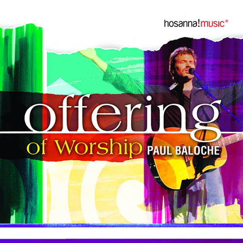 Paul Baloche, Offering, Melody Line, Lyrics & Chords