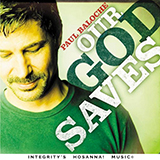 Download Paul Baloche Your Love Came Down sheet music and printable PDF music notes