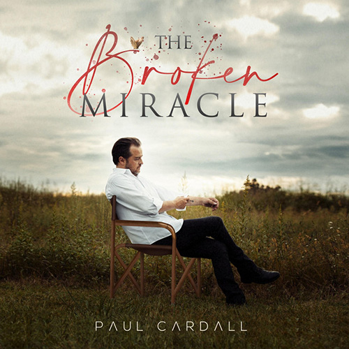 Paul Cardall and Matt Hammitt, The Broken Miracle, Piano, Vocal & Guitar (Right-Hand Melody)