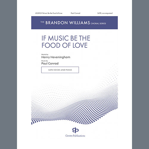Paul Conrad, If Music Be the Food of Love, SATB Choir
