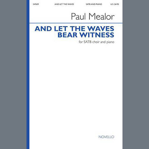 Paul Mealor, And Let The Waves Bear Witness, SATB Choir