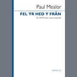 Download Paul Mealor Fel Yr Hed Y Fran sheet music and printable PDF music notes