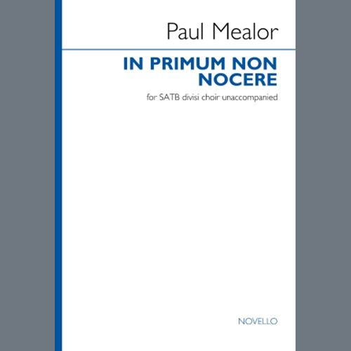 Paul Mealor, In Primum Non Nocere, Choir