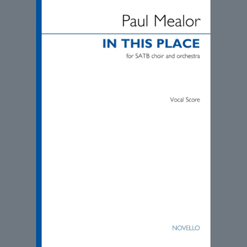 Paul Mealor, In This Place, SATB Choir