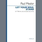 Download Paul Mealor Let Your Soul Stand (TTBB divisi) sheet music and printable PDF music notes