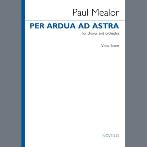 Paul Mealor, Per Ardua Ad Astra, SATB Choir