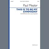 Download Paul Mealor This Is To Be My Symphony sheet music and printable PDF music notes