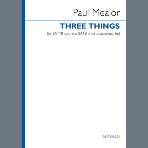 Paul Mealor, Three Things, SATB Choir