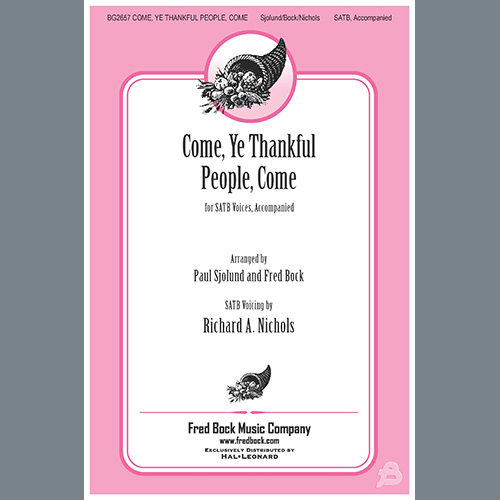 Paul Sjolund, Fred Bock & Richard A. Nichols, Come, Ye Thankful People, Come, SATB Choir