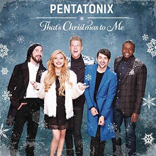 Pentatonix, That's Christmas To Me, Melody Line, Lyrics & Chords