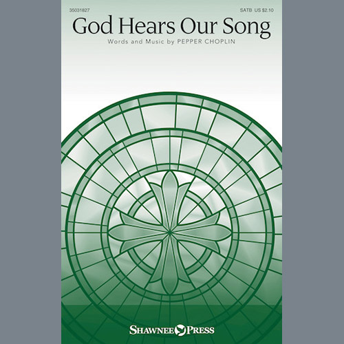 Pepper Choplin, God Hears Our Song, SATB