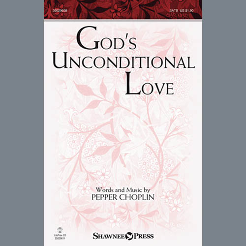 Pepper Choplin, God's Unconditional Love, SATB