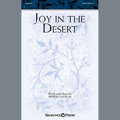 Pepper Choplin, Joy In The Desert, SATB Choir