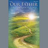 Download Pepper Choplin Our Father (A Journey through the Lord's Prayer) sheet music and printable PDF music notes