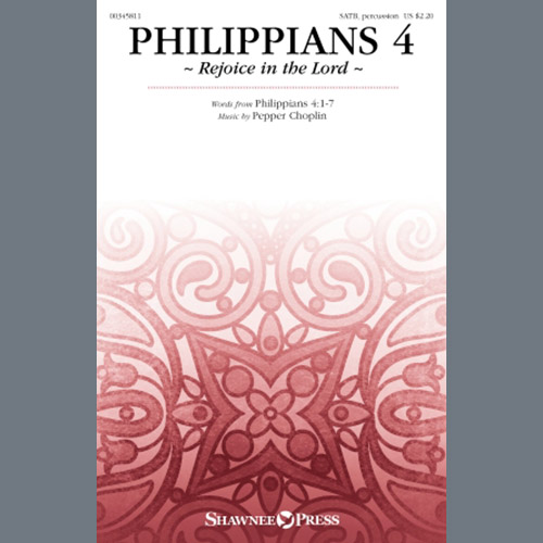 Pepper Choplin, Philippians 4 (Rejoice In The Lord), SATB Choir
