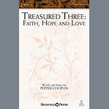 Download Pepper Choplin Treasured Three: Faith, Hope And Love sheet music and printable PDF music notes