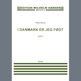 Download Peter Bruun I DANMARK ER JEG FØDT sheet music and printable PDF music notes