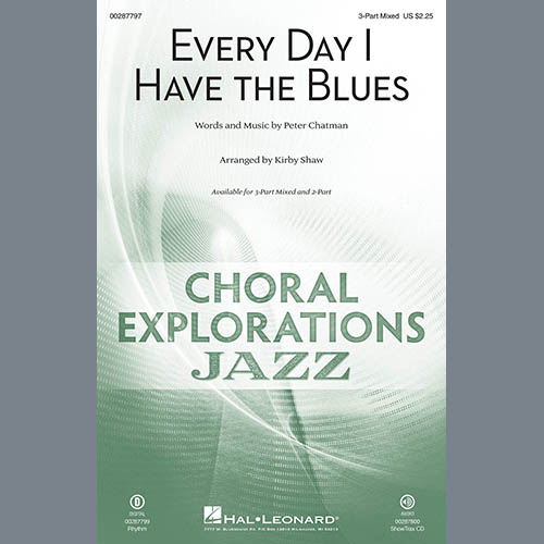 Peter Chatman, Every Day I Have The Blues (arr. Kirby Shaw), 2-Part Choir