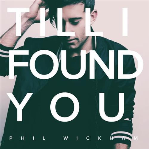 Phil Wickham, Till I Found You, Piano, Vocal & Guitar (Right-Hand Melody)