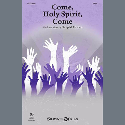 Philip M. Hayden, Come, Holy Spirit, Come, SATB Choir