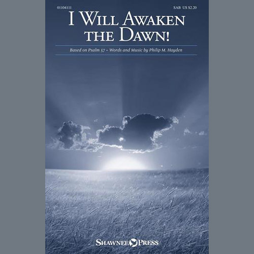 Philip M. Hayden, I Will Awaken The Dawn!, SAB Choir