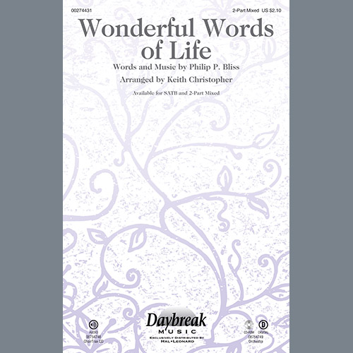 Philip P. Bliss, Wonderful Words Of Life (arr. Keith Christopher), 2-Part Choir
