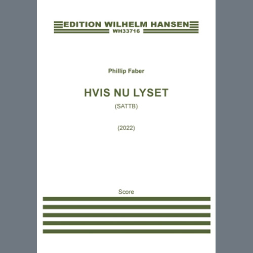 Phillip Faber, Hvis Nu Lyset (SATTB), Choir