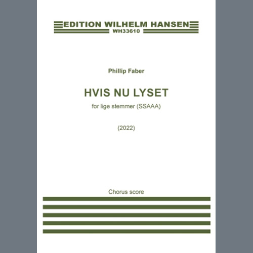 Phillip Faber, Hvis Nu Lyset (SSAAA), Choir