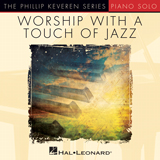 Download Phillips, Craig & Dean Here I Am To Worship [Jazz version] (arr. Phillip Keveren) sheet music and printable PDF music notes