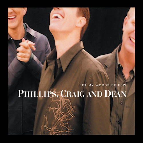 Phillips, Craig & Dean, Let My Words Be Few (You Are God In Heaven), Piano, Vocal & Guitar Chords (Right-Hand Melody)