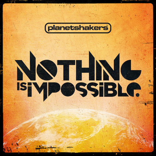 Planetshakers, Nothing Is Impossible, Piano, Vocal & Guitar (Right-Hand Melody)