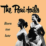 Download Poni-Tails Born Too Late sheet music and printable PDF music notes