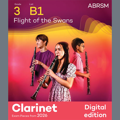 Pyotr Il'yich Tchaikovsky Pyotr Il'yich Tchaikovsky, Flight of the Swans (Grade 3, list B1, from the ABRSM Clarinet Syllabus from 2026), Clarinet Solo