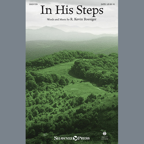 R. Kevin Boesiger, In His Steps, SATB