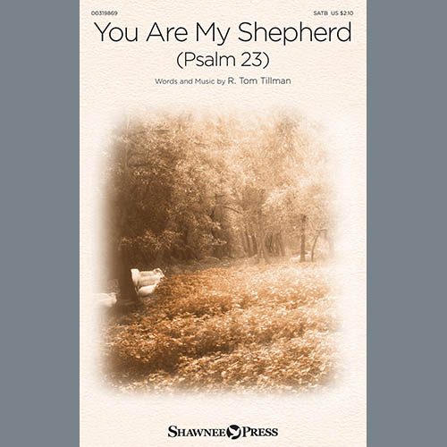 R. Tom Tillman, You Are My Shepherd (Psalm 23), SATB Choir
