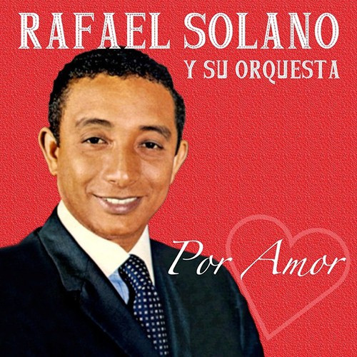 Rafael Solano, Por Amor, Piano, Vocal & Guitar (Right-Hand Melody)