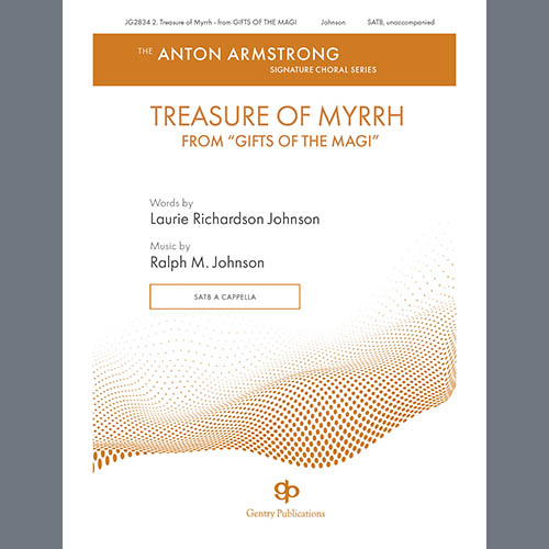 Ralph M. Johnson, Gifts Of The Magi - 2. Treasure Of Myrrh, SATB Choir