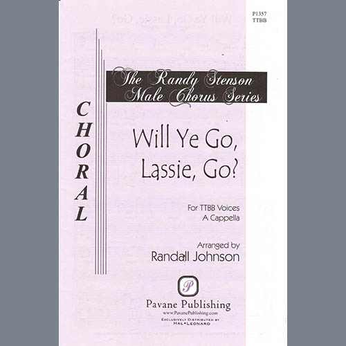Randall Johnson, Will Ye Go, Lassie, Go?, TTBB Choir